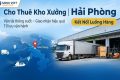 Cho Thuê Kho Xưởng Hải Phòng Kết Nối Luồng Hàng